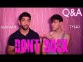 Q&A With Tyler and Sushant - DON'T SUCK