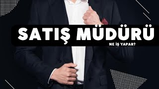 Satış müdürü ne iş yapar?