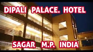 DIPALI PALACE HOTEL II SAGAR MP INDIA II DIPALI PALACE HOTEL II SAGAR MP INDIA Q.II ସର୍ବୋତ୍ତମ ହୋଟେଲ୍ II ବାର୍ |