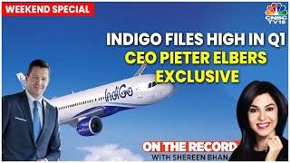 IndiGo CEO Pieter Elbers Exclusive On Stellar Q1 Show \u0026 Outlook For Indian Aviation Sector