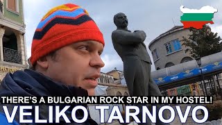 I Stayed In A Hostel With A Bulgarian Rock Star in Verliko Tarnovo