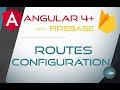 7. ROUTES CONFIGURATION - Angular 4+ with Firebase & Material Design