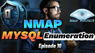 Unlocking MySQL: Enumeration with Nmap (NSE) // Episode 11