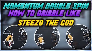 HOW TO DRIBBLE LIKE STEEZO THE GOD! HOW TO DO THE MOMENTUM DOUBLE SPIN!!!