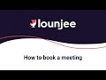 Lounjee - How to book a meeting