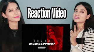 Shubh - Elevated (Official Music Video) Reaction Video | Arora Twins | 2022