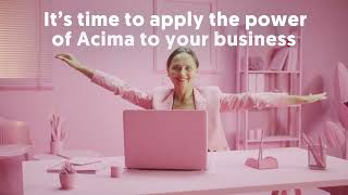 It's Time to Apply the Power of Acima to Your Business