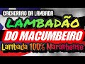 🇱🇷 LAMBADÃO EU SOU MACUMBEIRO (boa d+) - CACHORRÃO DA LAMBADA - CANAL LAMBADÃO MARANHENSE OFICIAL