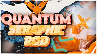 SERAPHIC ROD With QUANTUM Gives You INSANE MONEY In Roblox Fisch!