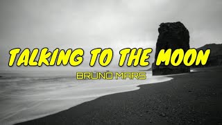 Bruno Mars - Talking to the moon (Lyrics)