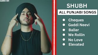 Shubh Punjabi All Songs - SHUBH All Hits Songs Shubh JUKEBOX 2023 - Shubh All Songs -@audioon2023