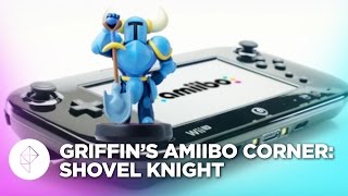 Griffin's amiibo Corner - Episode 2: Shovel Knight