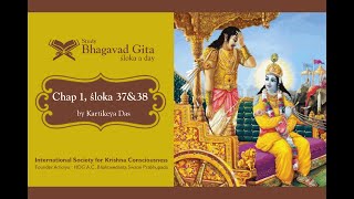 #30 Bhagavad-gita Chapter 1,Śloka 37-38 - Kartikeya das