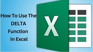 How To Use The DELTA Function In Excel