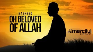 Oh Beloved of Allah - Amazing Peaceful Nasheed