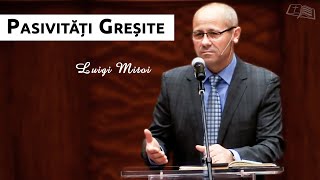 Luigi Mițoi || Pasivități greșite