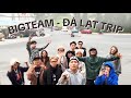 BigTeam quậy banh Đà Lạt