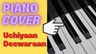 Uchiyaan Deewaraan | Baari 2| Piano Cover| Bilal Saeed| Momina Mustehsan|