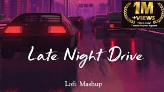 Night Love || Alone Love || Drive - Travel || Non Stop Song || Weekend lofi