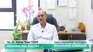 Gebelikte Saç Boyaması - Op. Dr. Kamer Tezer ÖZER