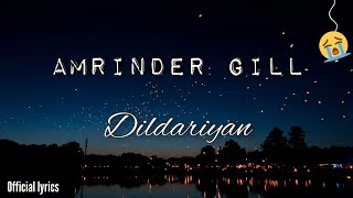 Dildarian (official lyrics) | Amrinder Gill | kato karda ae dildariyan.