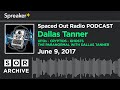 Dallas Tanner -  UFOs - Cryptids - Ghosts - The Paranormal with Dallas Tanner