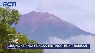 Menapaki Indonesia: Gunung Kerinci Yang Berlimpah Sumber Air #SeputariNewsPagi 21/08