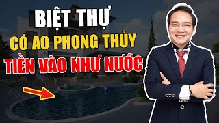 Cách bố trí ao hồ, thủy cảnh trong nhà biệt thự, ĐÓN sinh khí, TỤ tài lộc