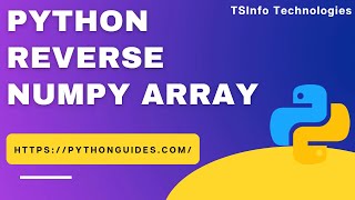 How to reverse an array element in NumPy Python | Python reverse NumPy array