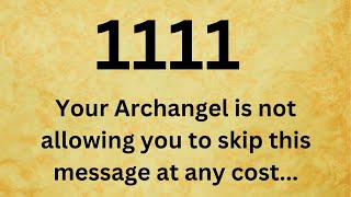 🕊️1111 Your Archangel is not allowing you to skip this message at any cost...Open this now !!