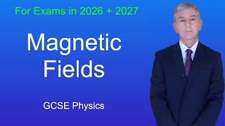 GCSE Physics Revision "Magnetic Fields"