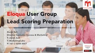 Lead Score Preparation - Eloqua User Group