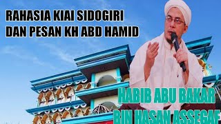 RAHASIA KIAI SIDOGIRI DAN PESAN KH ABD HAMID  II Habib Abu Bakar Assegaf