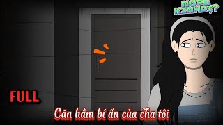 (Full Version) Căn hầm bí ẩn của cha tôi   | NOPE KINH DỊ