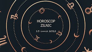 Horoscop zilnic 13 iunie 2022 / Horoscopul zilei