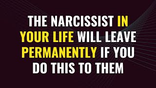 The narcissist in your life will leave permanently if you do this to them | NPD | Narcissism
