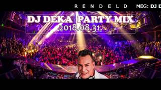 ★ DJ DEKA  ★ PARTY MIX ★ 2018.08.31. ///  Dance \u0026 Club \u0026 Minimal Mix / Best Remixes of Popular Songs