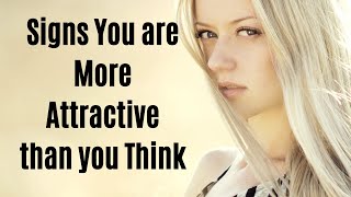 10 Signs You Are More Attractive Than You Think | Facts About Attraction