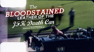 The BLOODSTAINED Leather of the JFK Death Car!!! | American Artifact Episode 53