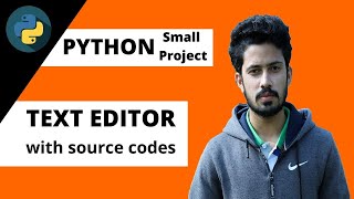 3. Python small project | Text Editor using Python | Text Editor using Python with source code