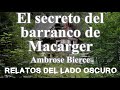 El secreto del barranco de Macarger. Ambrose Bierce| Relato literario| Relatos del lado oscuro