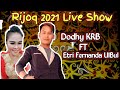 Rijoq Dodhy KRB 2021 Live Show || Goyang Bareng Etri Fernanda UlBul