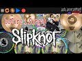 Slipknot - BEFORE I FORGET versi real drum cover