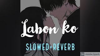 Labon Ko Labon Pe | Slowed Reverb | Bhool Bhulaiyaa | KK | Akshay Kumar