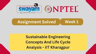 സുസ്ഥിര എഞ്ചിനീയറിംഗ് ആശയങ്ങളും ജീവിത ചക്രം വിശകലനവും ആഴ്ച 1 | NPTEL 2025 #nptel2025 #myswayam