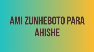 Sumi Funny Video- Ami Zunheboto Para Ahishe