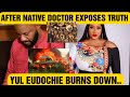 YUL EUDOCHIE BURNS DOWN.. AFTER NATIVE DOCTOR EXPOSES JUDY AUSTIN EVIL PLAN