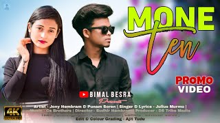 MONE TEN || JONY HEMBRAM || PUNAM SOREN || JULIUS MURMU || NEW SANTALI PROMO VIDEO 2022