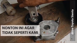 Mencegah Lebih Baik Dari Pada Beli Tensioner Baru Saat Bongkar Pasang Tensioner Toyota Sienta