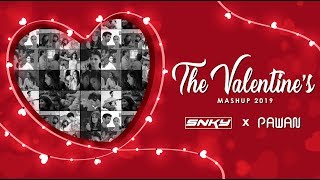 The Valentine's Mashup 2019 by DJ SNKY & PAWAN | 2019 Best Romantic Songs | Love Mashup